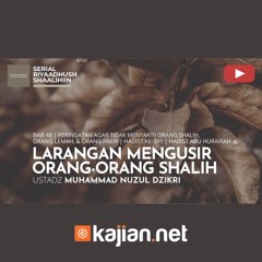 1754. Larangan Mengusir Orang orang Shalih - Ustadz Muhammad Nuzul Dzikri, Lc.