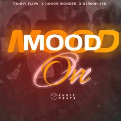 Khris prata - Mood on (feat. fany flow, Jr wonder & g_3rson258 [prod. taggy]