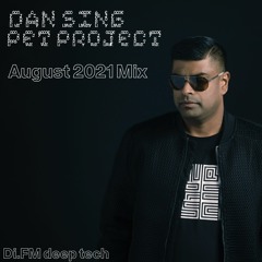 Dan Sing Pet Project Mix 8/13/2021