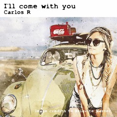 I'll Come With You