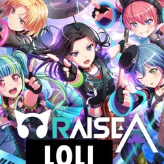 RAISE A LOLI?