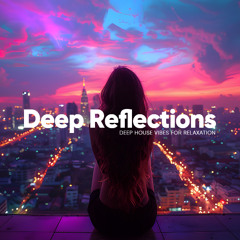 Deep Reflections - Purple Sunset | Organic Deep House Mix [2025]