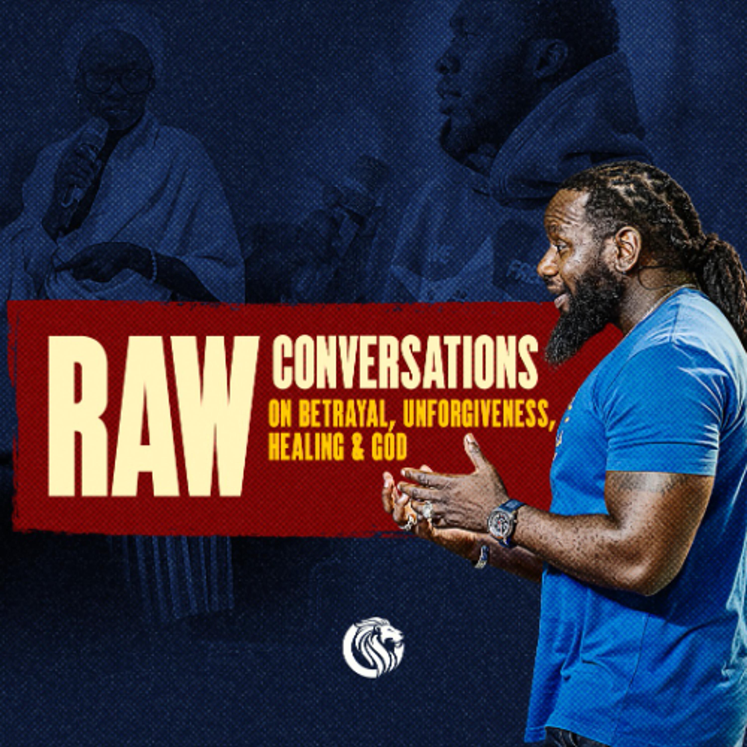 Raw Conversations on Betrayal, Unforgiveness, Healing & God episode artwork