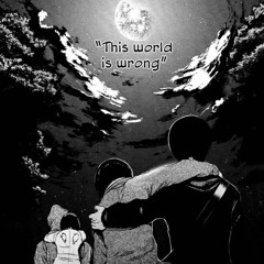 "This world is wrong"