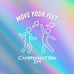 Move Your Feet (CamrinWatsin X EM)