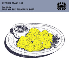 KSP/153 / Mallory - Durt On The Scrambled Eggs