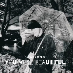 TAEYONG 태용 - 예뻤어 You Were Beautiful (DAY6 데이식스)