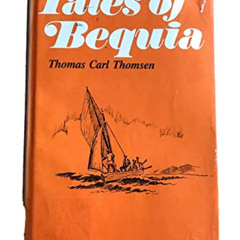 [Download] EPUB 📂 Tales of Bequia by  Thomas Carl Thomsen PDF EBOOK EPUB KINDLE