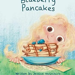 Free read Blueberry Pancakes: Children's Picture Book