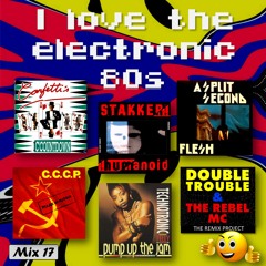 I Love The Electronic 80's Mix 17