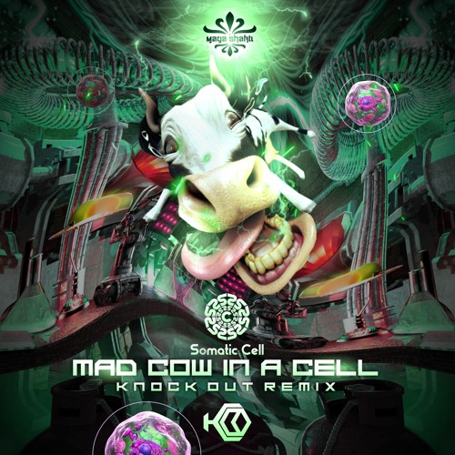 Somatic Cell - Mad Cow In A Cell(Knock Out Remix)Maya Shakti Records