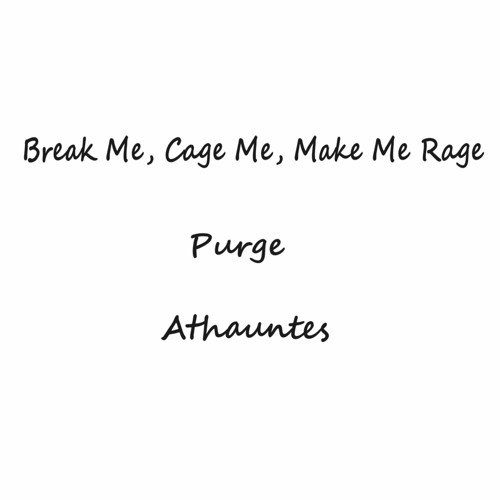 Break Me, Cage Me, Make Me Rage (Slowed & Reverb)