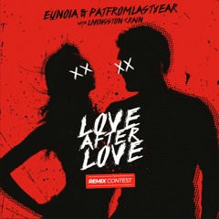 Eunoia & PatFromLastYear - Love After Love (feat. Livingston Crain) (Hirshy Remix)