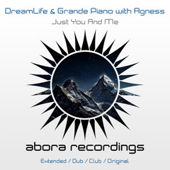 DreamLife & Grande Piano with Agness - Just You And Me (Extended Mix)