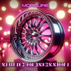 MORSURE - SHINE OBSESSION