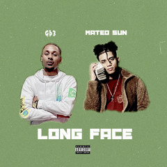 Gb3 - Long Face (Feat. Mateo Sun) [Prod. By Gb3]