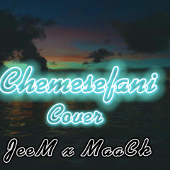 Chemesefani - JeeM x MaaCk