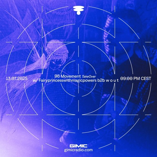 96 Movement w/ Fairyprincesswithmagicpowers b2b w o u t @ GIMIC - 13 July 2025