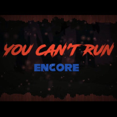 Fnf You Can’t Run Encore (Final version)