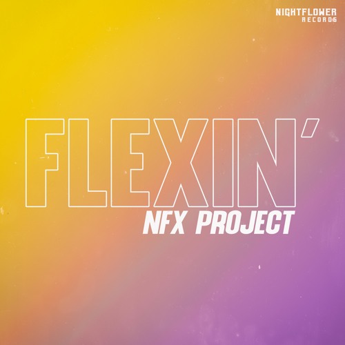 NFX Project - Flexin'