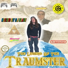 THE LEGEND OF THE TRAUMSTER [HOSTED BY DJ SLAVE]