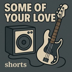 Some Of Your Love [FREE DOWNLOAD]