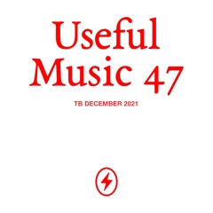 Useful Music #047