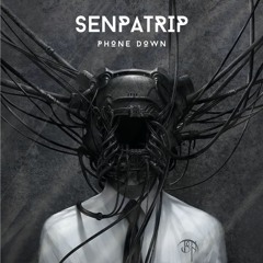 SENPATRIP -  PHONE DOWN (MNS00112)