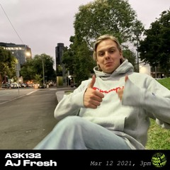 A3K132 AJ Fresh - March 12th, 2021
