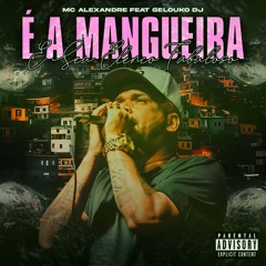 MC ALEXANDRE, GELOUKO DJ - Bandido Milionário X Mangueira