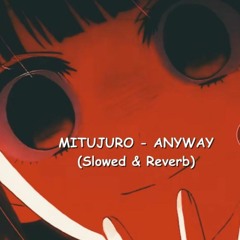 MITUJURO - ANYWAY (PERFECT PART + SLOWED + REVERB)