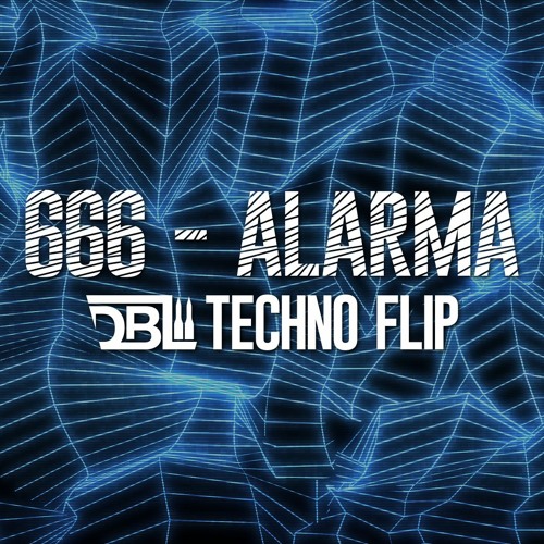 Stream 666 - Alarma (DBL Techno Flip) by DBL | Listen online for free on  SoundCloud