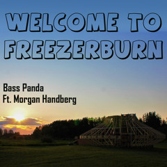 Welcome To Freezerburn (Ft. Morgan Handberg)