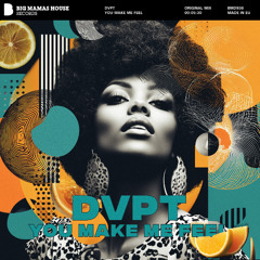 DVPT - You Make Me Feel