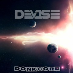 DeV1Se - DonkCore - The Ultimate Happy Hardcore Bounce Mix