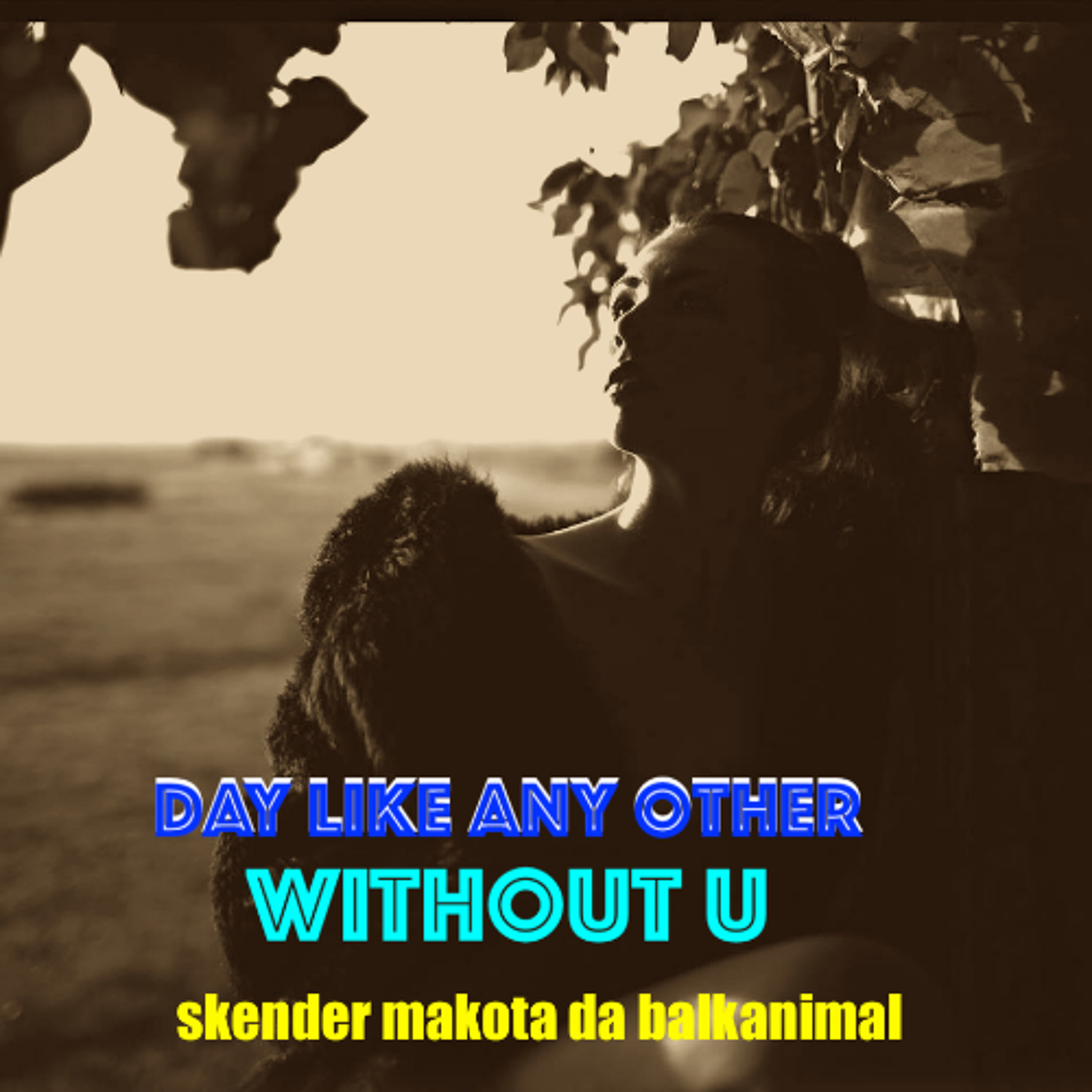 Day Like Any Other Without U - Skender Makota da Balkanimal v1 2026