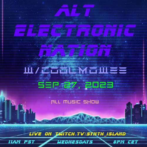 SEPTEMBER 27, 2023 - ALT ELECTRONIC NATION W/COOLMOWEE (SHOW No. 58); ALL MUSIC