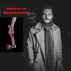 Horror w Szarkach