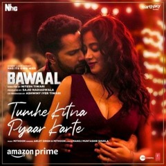 Tumhe Kitna Pyaar Karte (Audio) Bawaal _ Varun, Janhvi _ Mithoon, Arijit, Manoj _ Sajid N, Nitesh T.