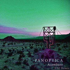 Panoptica - Acambaro (W63 Remix - Mexsynthco 2020 Novation Challenge)