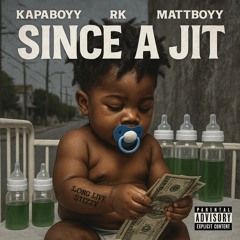 Since A Jit ( Ft -MATTBOYY & RK )