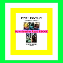 Read [ebook](PDF) Final Fantasy Ultimania Archive Volume 3