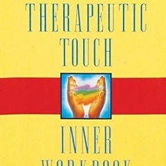 Download pdf Therapeutic Touch Inner Workbook by  Dolores Krieger Ph.D.  R.N.