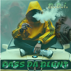 PASS THE BLUNT