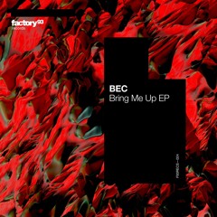 BEC - Bring Me Up