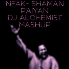 Shaman Paiyaan - Nusrat Fateh Ali Khan - DJ Alchemist Mashup 320kbps