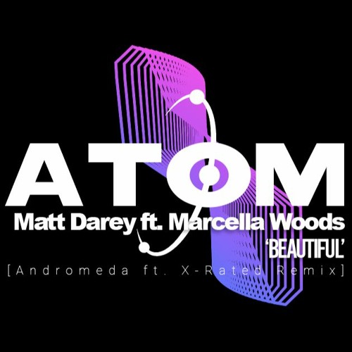 Matt Darey ft. Marcella Woods - Beautiful (Andromeda ft. X-Rated Remix)