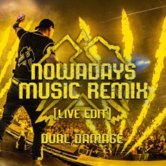 Dual Damage & So Juice - Nowadays Music Remix (Live Edit)