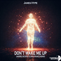 James Hype - Don't wake me up (Andrea Scopsi Techno-Trance remix)