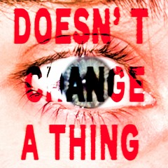 doesn't change a thing